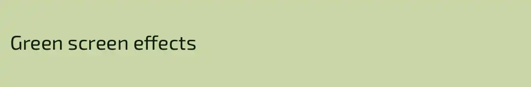 Green screen effects